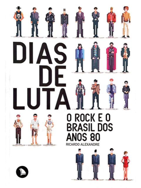 Dias de luta: o Rock e o Brasil dos anos 80