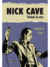 Nick Cave: piedade de mim