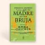 Todo el mundo sabe que tu madre es una bruja