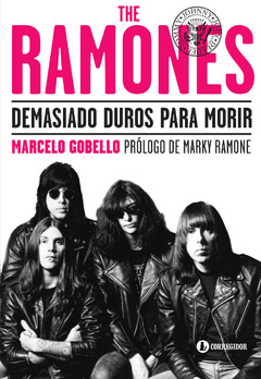 THE RAMONES. DEMASIADO DUROS PARA MORIR