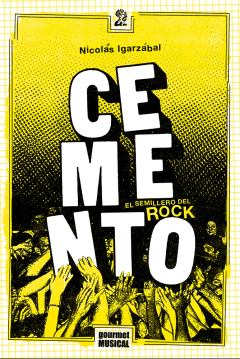 CEMENTO, EL SEMILLERO DEL ROCK