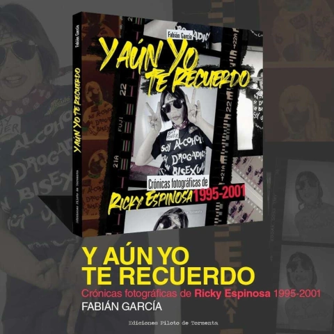 Y aún yo te recuerdo - Crónicas fotográficas de Ricky Espinosa - 1995-2001