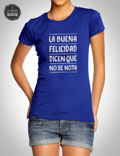 la buena felicidad dicen que no se nota