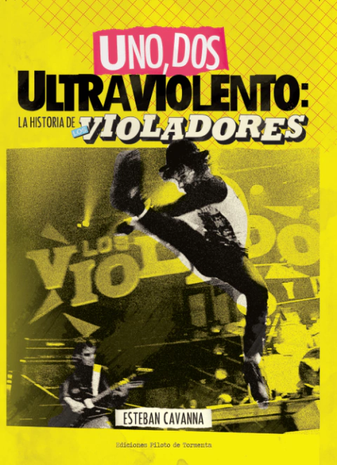 UNO, DOS, ULTRAVIOLENTO: LA HISTORIA DE LOS VIOLADORES