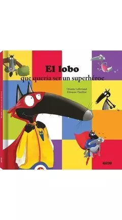 El lobo que queria ser super héroe