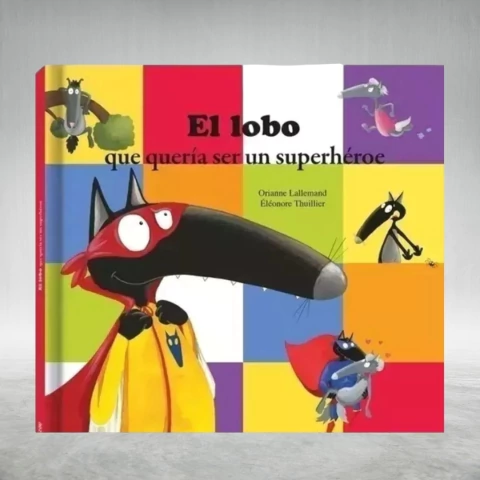 El lobo que queria ser super héroe - comprar online