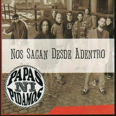Papas ni Pidamos - Nos sacan desde adentro