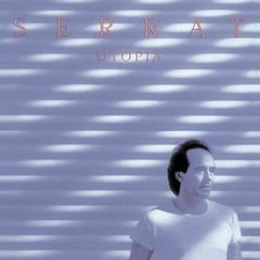 Joan Manuel Serrat - Utopía