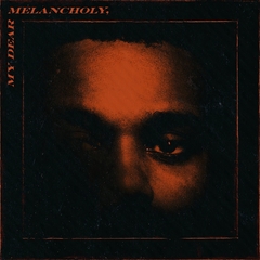 The Weeknd - My Dear Melancholy