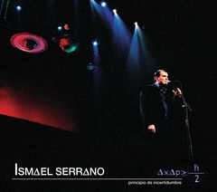 Ismael Serrano - Principio de incertidumbre