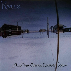 Kyuss - And the Circus Leaves Town (CD)