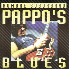 Pappo's Blues - Hombre Suburbano