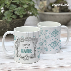TAZA CERÁMICA - Feliz dia de la madre