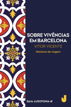 Sobre vivências em Barcelona - Série Lusofonia volume 18