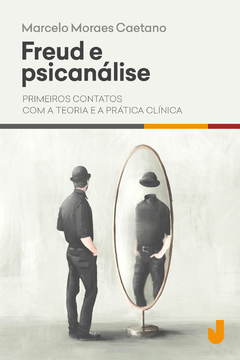 Freud e psicanálise: primeiros contatos...