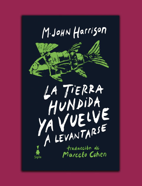 La tierra hundida ya vuelve a levantarse - M. John Harrison