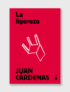 La ligereza - Juan Cárdenas - comprar online