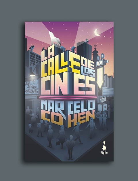 La calle de los cines - Marcelo Cohen