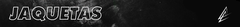 Banner da categoria JAQUETAS