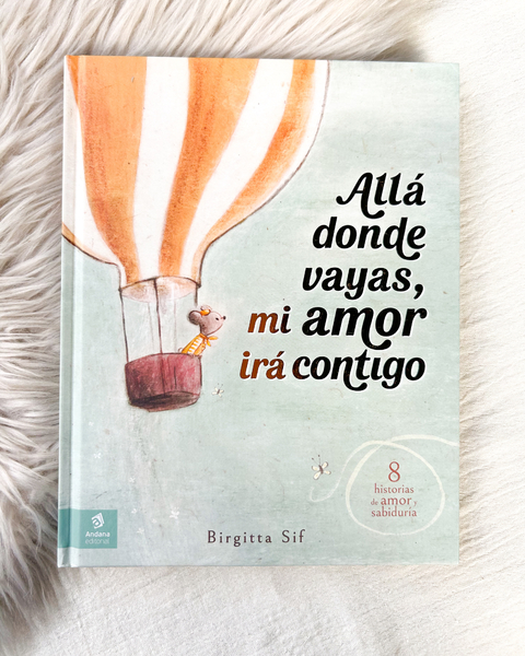 Allá donde vayas, mi amor irá contigo - comprar online