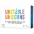 Unstable Unicorns