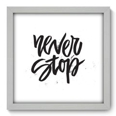 Quadro Decorativo com Moldura - Never Stop - 002qnr - comprar online