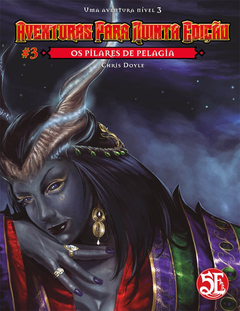 Aventuras para Quinta Edição #03: Os Pilares de Pelagia