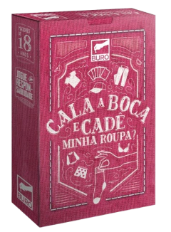 Cala A Boca E Cadê Minha Roupa?