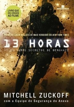 13 HORAS - OS SOLDADOS SECRETOS DE BENGHAZI - Mitchell Zuckoff