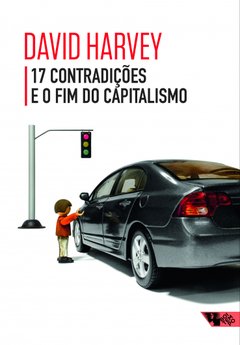 17 CONTRADIÇÕES E O FIM DO CAPITALISMO - David Harvey