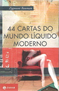 44 CARTAS DO MUNDO LÍQUIDO MODERNO - Zygmunt Bauman - comprar online
