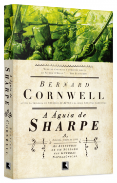 A ÁGUIA DE SHARPE - Coleção: As Aventuras de um Soldado nas Guerras Napoleônicas - Vol. 8 - Bernard Cornwell