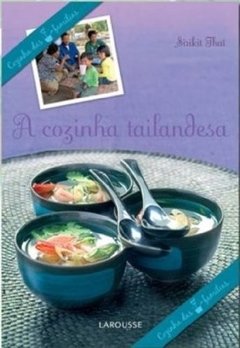 A COZINHA TAILANDESA - Coleção. Cozinha das Sete Famílias - Sirkit Thai