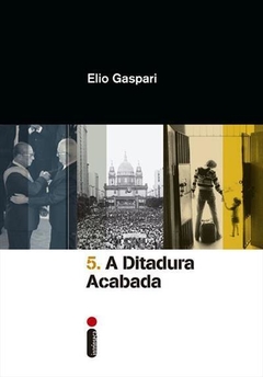 A DITADURA ACABADA - ELIO GASPARI