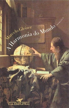 A HARMONIA DO MUNDO - Marcelo Gleiser - comprar online