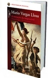 A TENTAÇÃO DO IMPOSSÍVEL - Mario Vargas Llosa