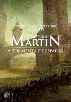 A TORMENTA DE ESPADAS - George R. R. Martin