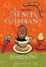 A CIÊNCIA NO COTIDIANO - Len Fisher