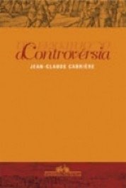 A CONTROVÉRSIA - Jean-Claude Carrière