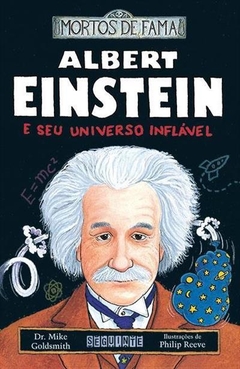 ALBERT EINSTEIN E SEU UNIVERSO INFLÁVEL - Mike Goldsmith