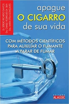 Apague o cigarro da sua vida - Dra Cammille, Dra Maria Stela, Dr Sergio - outlet