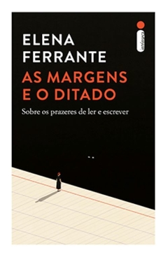 AS MARGENS E O DITADO - ELENA FERRANTE