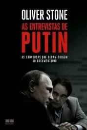 AS ENTREVISTAS DE PUTIN - Oliver Stone