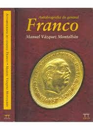 AUTOBIOGRAFIA DO GENERAL FRANCO - MANUEL VAZQUEZ MONTALBÁN - outlet