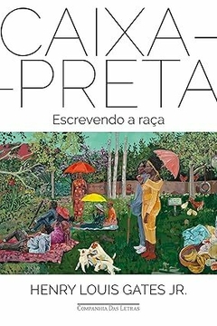 Caixa-preta: Escrevendo a raça - Henry Louis Gates Jr.