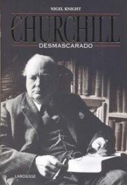 CHURCHILL DESMASCARADO - Nigel Knight