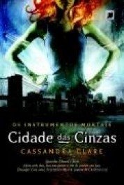 CIDADE DAS CINZAS - Col. Os instrumentos mortais vol. 2 - Cassandra Clare