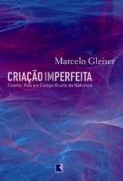 CRIAÇÃO IMPERFEITA - Marcelo Gleiser