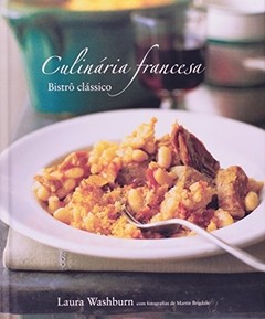 CULINÁRIA FRANCESA - Bistrô Clássico - Laura Washburn