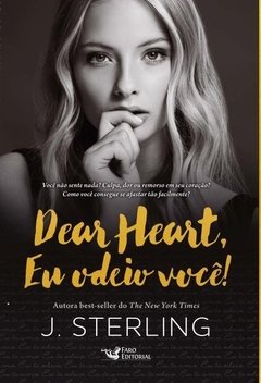 DEAR HEART, EU ODEIO VOCÊ - J. Sterling